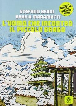 L’uomo che incontrò il Piccolo Drago (Benni, Maramotti)   Stefano Benni Danilo Maramotti Bruce Lee 