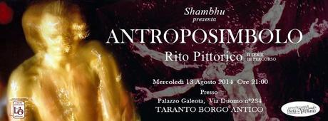 ANTROPOSIMBOLO Rito Pittorico III Percorso II Serie  - 13 agosto a Taranto