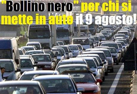 Esodo estivo: bollino nero per la mattina del 9 agosto.