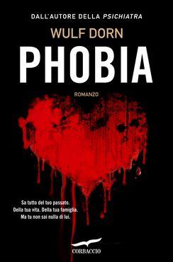 Anteprima: Phobia, il nuovo psicothriller di Wulf Dorn
