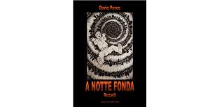 Nuove Uscite - “A Notte Fonda” di Dario Perez