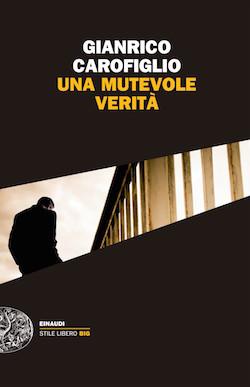 Recensione di Una mutevole verità di Gianrico Carofiglio