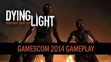 Dying Light - Trailer del gameplay Gamescom 2014