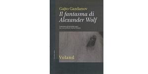 Nuove Uscite - “Il fantasma di Alexander Wolf” di Gazdanov Gajto