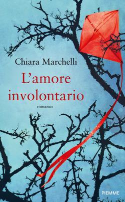 Recensione di L’ amore involontario di Chiara Marchelli