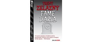 Nuove Uscite - “Fame d'aria” di Trent Zelazny
