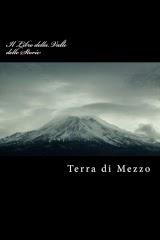 IL LIBRO DELLA VALLE DELLE STORIE - TERRA DI MEZZO: L'ANTOLOGIA CONTIENE IL RACCONTO 