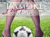 L'amore tempo mondiali Roberta Ciuffi