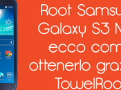 Root Samsung Galaxy Neo: ecco come ottenerlo grazie TowelRoot