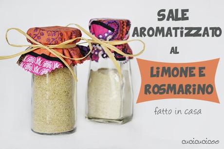 Come fare sale aromatizzato al limone e rosmarino: una ricetta semplice e veloce