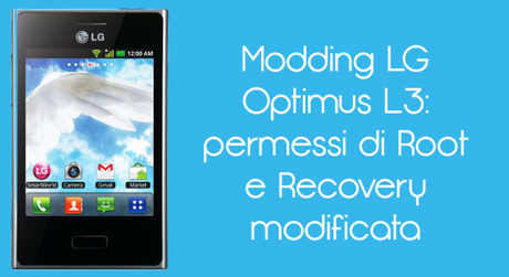 ModdingOptimusL3 600x328 Modding LG Optimus L3: permessi di Root e Recovery modificata guide  Root Optimus L3 Root LG Optimus L3 Recovery Optimus L3 Recovery LG Optimus L3 Optimus L3 Modding Optimus L3 Modding LG Optimus L3 LG Optimus L3 