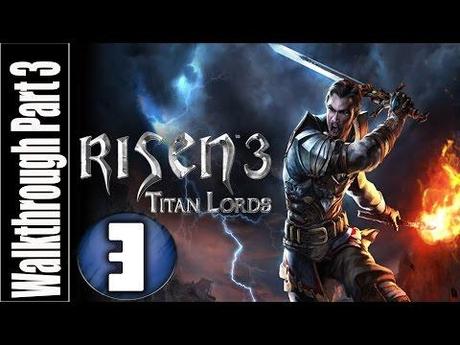 Risen 3: Titan Lords – Video Soluzione