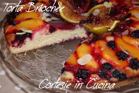 Torta Briochèe ai frutti d'estate