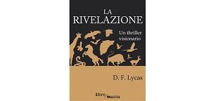 Prossima Uscita - “La Rivelazione” di D. F. Lycas