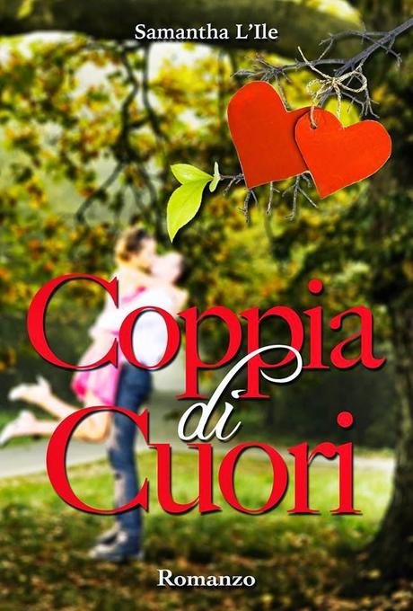 http://www.amazon.it/Coppia-Cuori-Samantha-LIle-ebook/dp/B00IBL5D4S