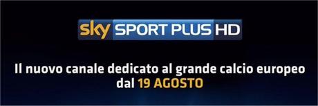 Novità SKY - Sky Sport Plus HD da oggi sul canale 204