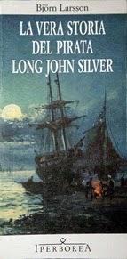 La vera storia del pirata Long John Silver - B. Larsson