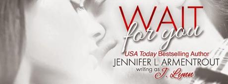 Speciale: Wait for You Series di J. Lynn aka Jennifer L. Armentrout