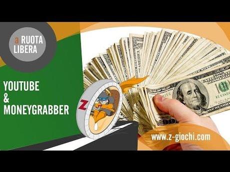 Youtube & Money Grabbers – A Ruota Libera