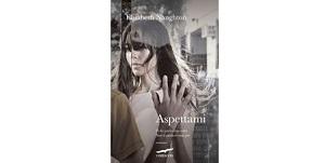 Prossima Uscita - “Aspettami” di Elisabeth Naughton