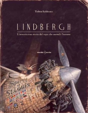 Orecchio Acerbo presenta: Lindbergh   L’avventurosa storia del topo che sorvolò l’oceano   Orecchio Acerbo 