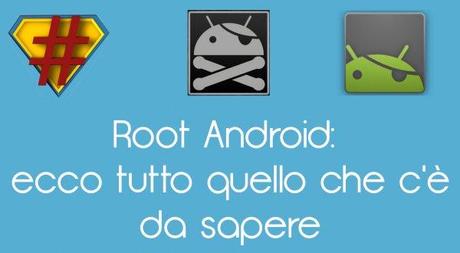 RootAndroid 600x330 Root Android: ecco tutto quello che cè da sapere applicazioni  Root Android root android 