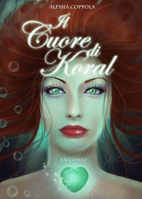 RECENSIONE: IL CUORE DI KORAL di ALESSIA COPPOLA