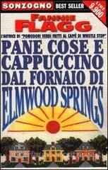 Pane cose e cappuccino dal fornaio di Elmwood Springs, Fannie Flagg