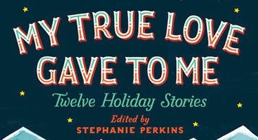 News: Antologia Natalizia - My True Love Gave To Me edito Stephanie Perkins