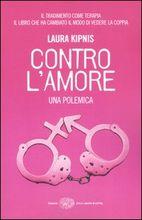 Contro l'amore (Against Love) - Laura Kipnis