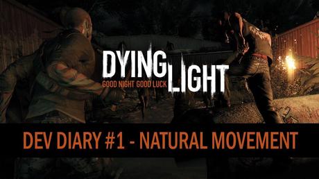 Dying Light - Il primo diario di sviluppo