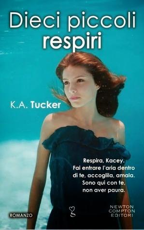 dieci piccoli respiri di K.A. Tucker