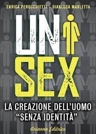 Unisex. La creazione dell’uomo “senza identità”