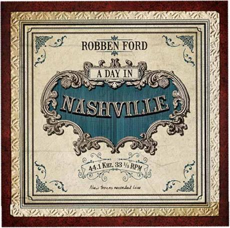 ROBBEN FORD A DAY IN NASHVILLE