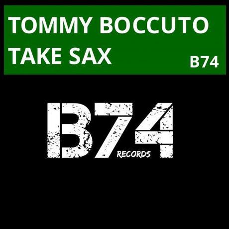 Tommy Boccuto - Take Sax - (B74records)