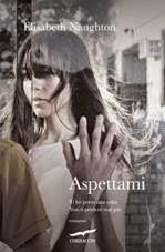 Recensione:Aspettami di Elisabeth Naughton