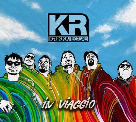 KRIKKA REGGAE: IN VIAGGIO e' il quarto album per la band lucana