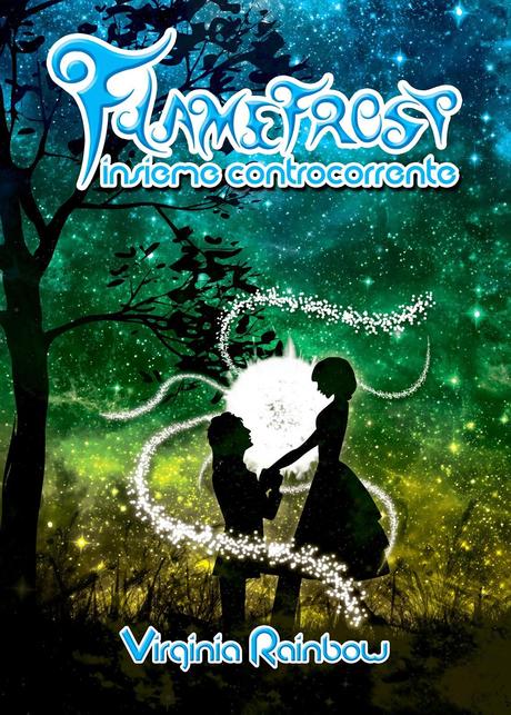 Anteprima: “FLAMEFROST Insieme controcorrente” - Virginia Rainbow