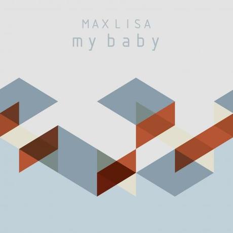 MY BABY e' il nuovo singolo di MAX LISA