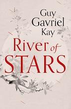 Guy Gavriel Kay: River of Stars