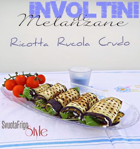 Involtini di melanzana con ricotta, crudo e rucola (svuota-frigo style)