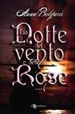 La notte del vento e delle rose, di Anna Bulgaris