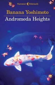 “Andromeda Heights” di Banana Yoshimoto: il primo capitolo della quadrilogia Il Regno