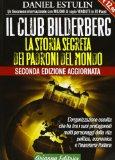 Il club Bilderberg. La storia segreta dei padroni del mondo