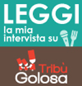 La mia intervista su Tribù Golosa!