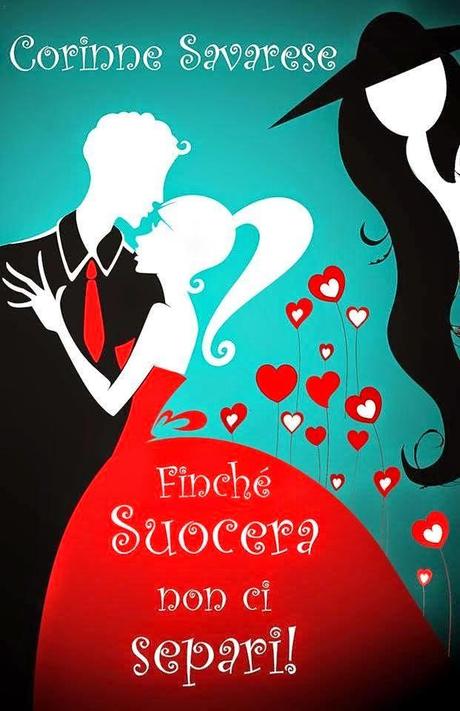 Recensione: FINCHE' SUOCERA NON CI SEPARI di Corinne Savarese