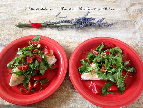 Filetto di Salmone con Pomodorini Rucola e Aceto Balsamico