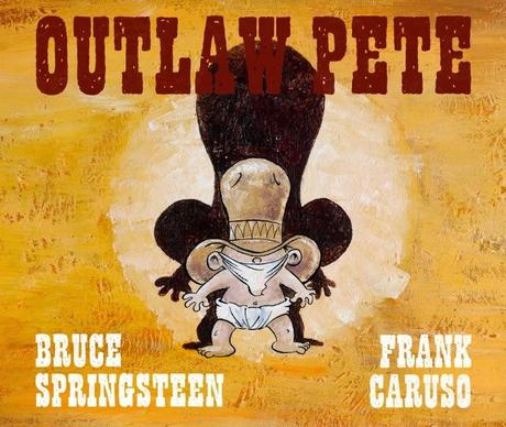 Outlaw Pete: il libro illustrato di Bruce Springsteen