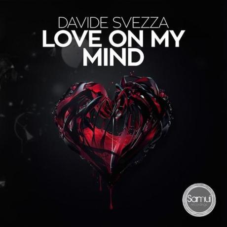 Davide Svezza -  Love On My Mind  (Samui Recordings)
