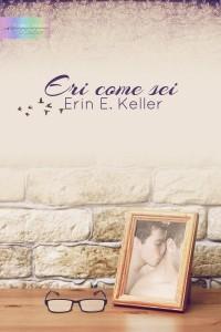 Giveaways #59 – Eri come Sei di Erin E. Keller [30/09]